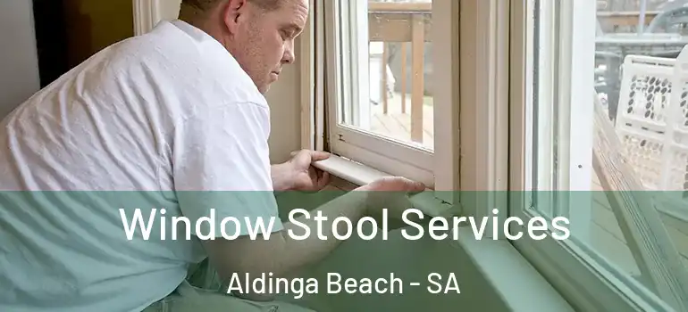 Window Stool Services Aldinga Beach - SA
