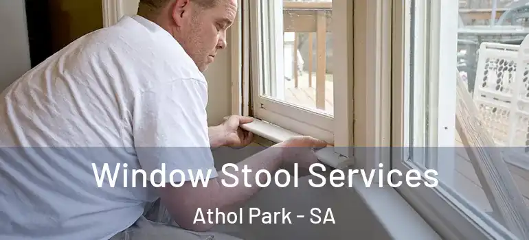 Window Stool Services Athol Park - SA