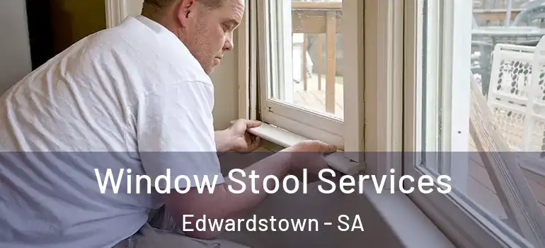Window Stool Services Edwardstown - SA