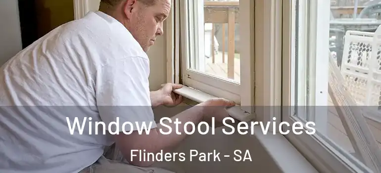 Window Stool Services Flinders Park - SA
