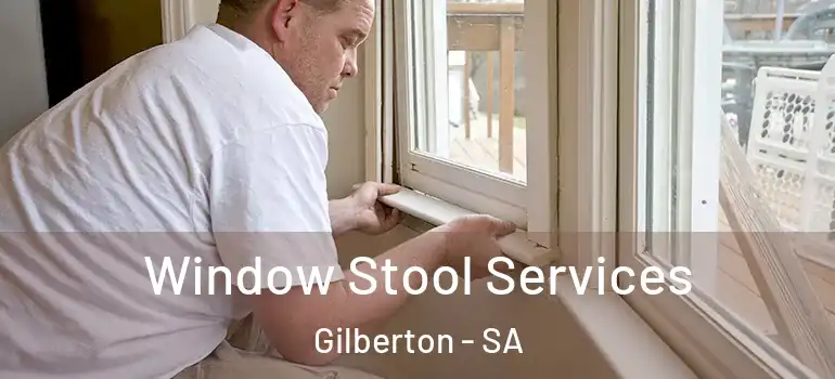 Window Stool Services Gilberton - SA
