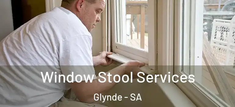 Window Stool Services Glynde - SA
