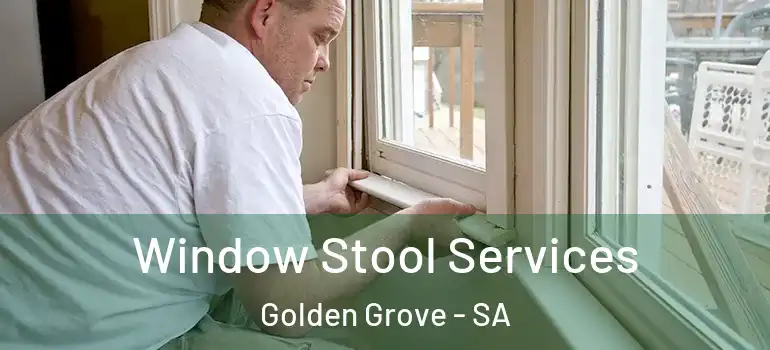 Window Stool Services Golden Grove - SA