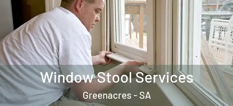 Window Stool Services Greenacres - SA