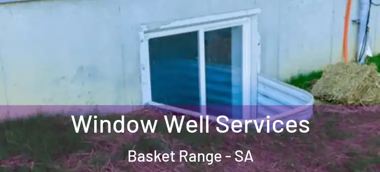  Window Well Services Basket Range - SA