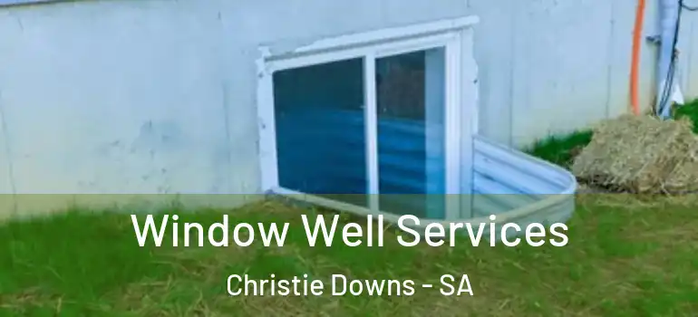 Window Well Services Christie Downs - SA