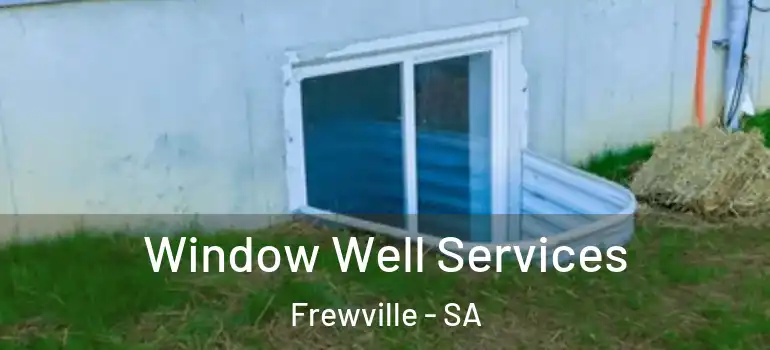 Window Well Services Frewville - SA