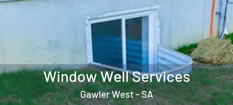  Window Well Services Gawler West - SA