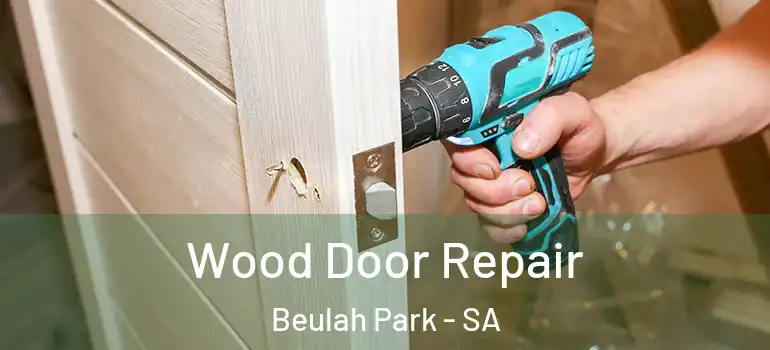 Wood Door Repair Beulah Park - SA