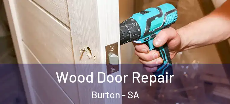Wood Door Repair Burton - SA