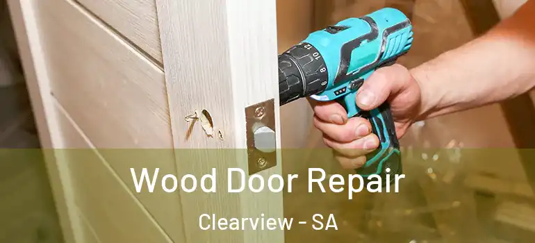 Wood Door Repair Clearview - SA