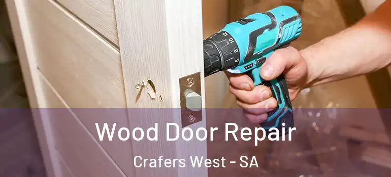 Wood Door Repair Crafers West - SA