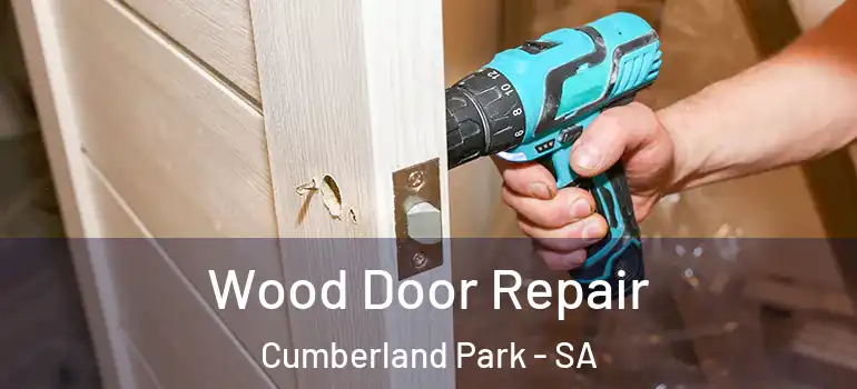 Wood Door Repair Cumberland Park - SA