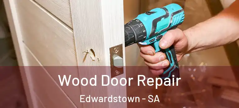Wood Door Repair Edwardstown - SA