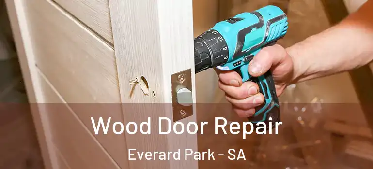 Wood Door Repair Everard Park - SA