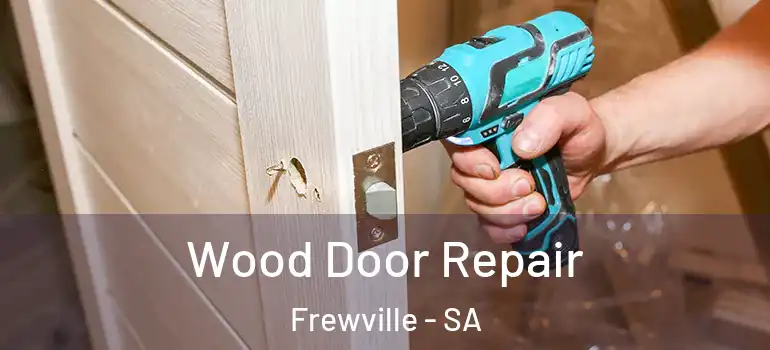 Wood Door Repair Frewville - SA