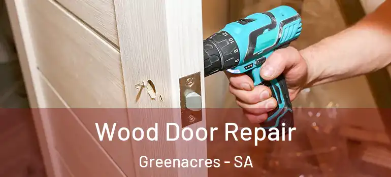 Wood Door Repair Greenacres - SA
