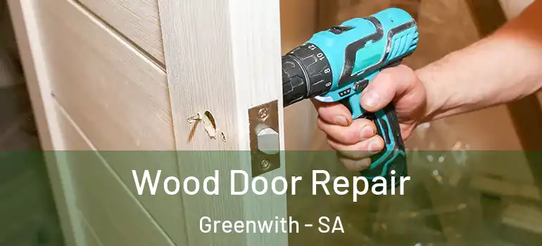 Wood Door Repair Greenwith - SA