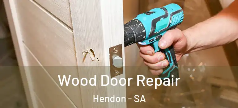Wood Door Repair Hendon - SA