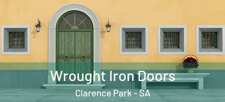 Wrought Iron Doors Clarence Park - SA