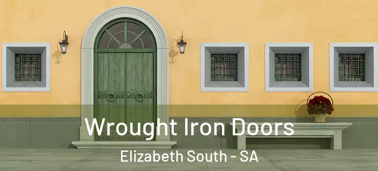 Wrought Iron Doors Elizabeth South - SA