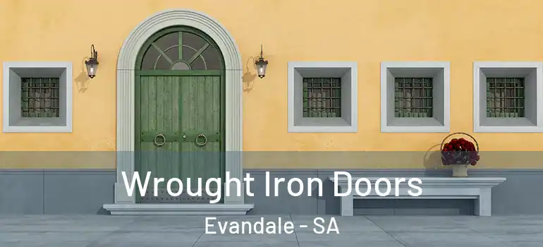 Wrought Iron Doors Evandale - SA