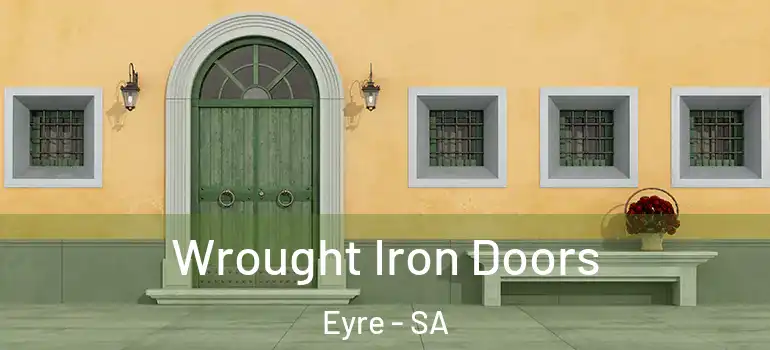 Wrought Iron Doors Eyre - SA