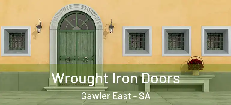 Wrought Iron Doors Gawler East - SA